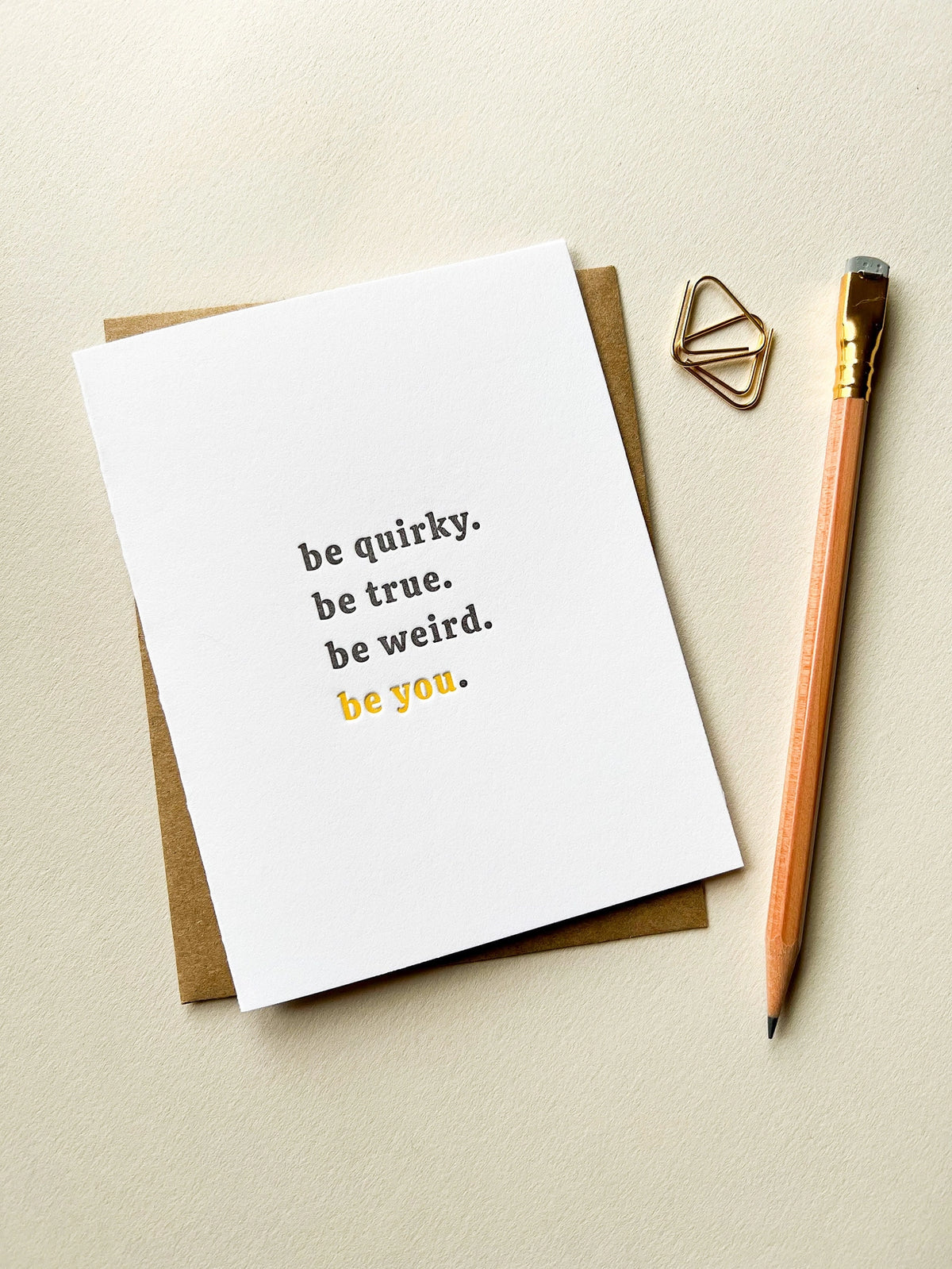 Be Quirky, Be True, Be Weird, Be You