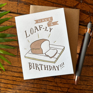 Have a Loaf-ly Birthday Card